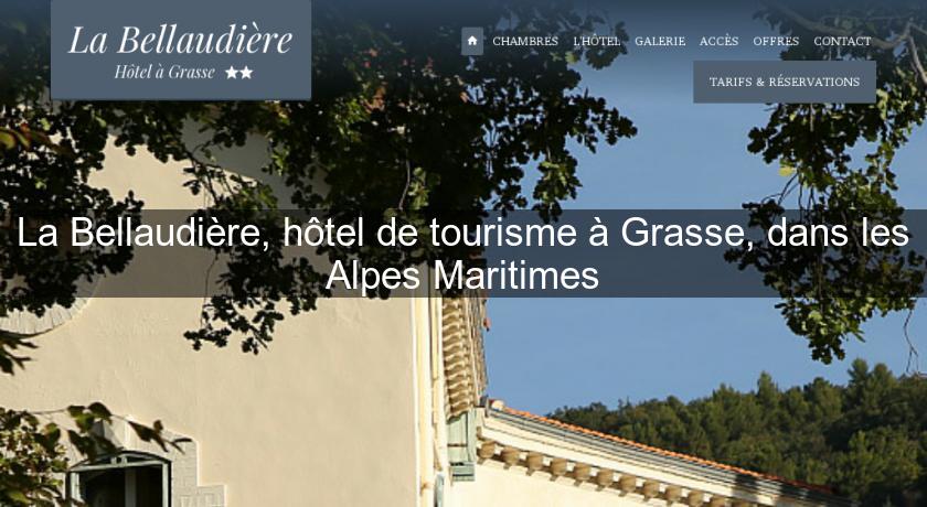 La Bellaudière, hôtel de tourisme à Grasse, dans les Alpes Maritimes La Bellaudière, hôtel de tourisme à Grasse, dans les Alpes Maritimes