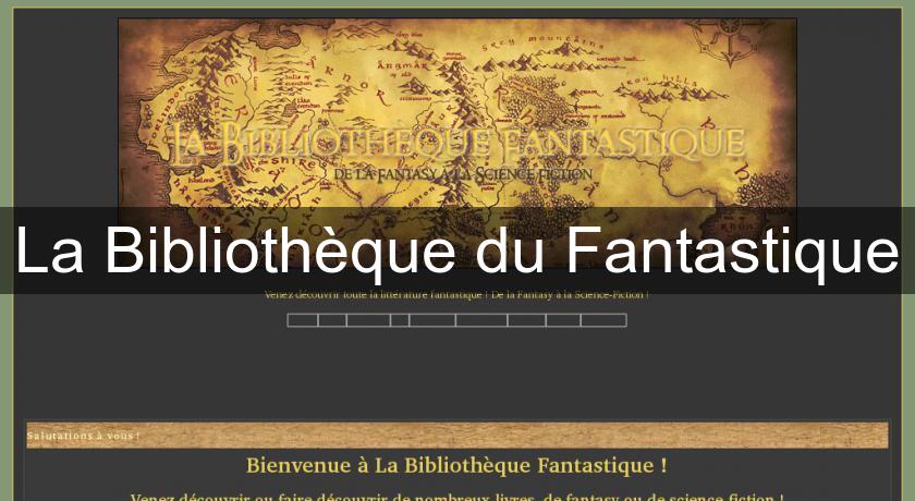 La Bibliothèque du Fantastique La Bibliothèque du Fantastique