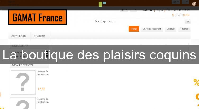 La boutique des plaisirs coquins La boutique des plaisirs coquins