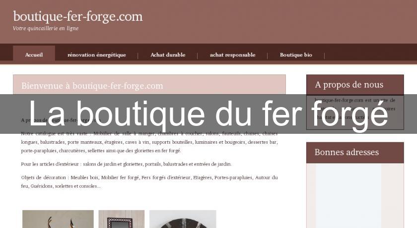 La boutique du fer forgé La boutique du fer forgé