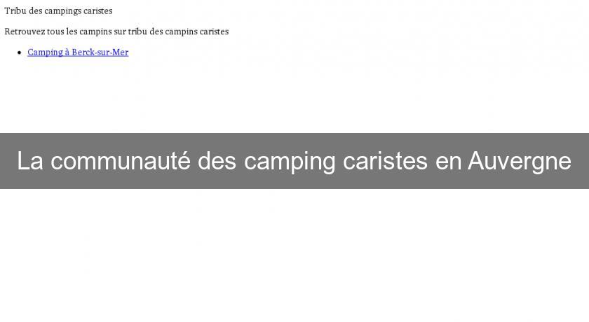 La communauté des camping caristes en Auvergne La communauté des camping caristes en Auvergne