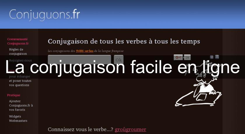 La conjugaison facile en ligne La conjugaison facile en ligne
