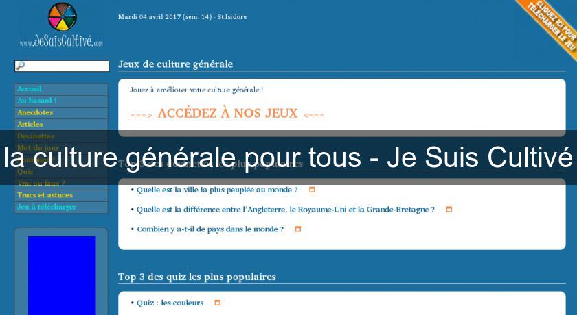 la culture générale pour tous - Je Suis Cultivé la culture générale pour tous - Je Suis Cultivé