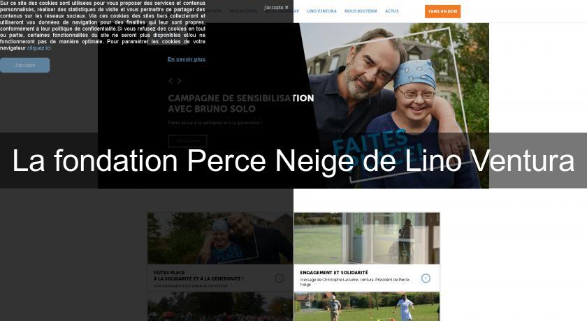 La fondation Perce Neige de Lino Ventura La fondation Perce Neige de Lino Ventura