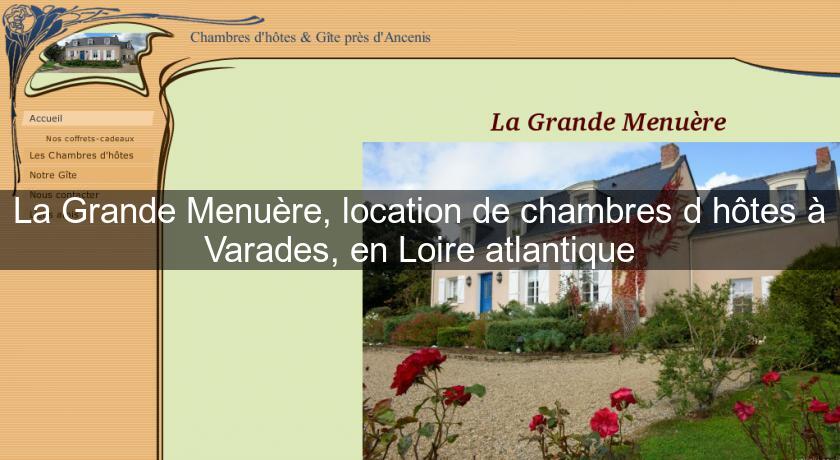 La Grande Menuère, location de chambres d'hôtes à Varades, en Loire atlantique La Grande Menuère, location de chambres d'hôtes à Varades, en Loire atlantique