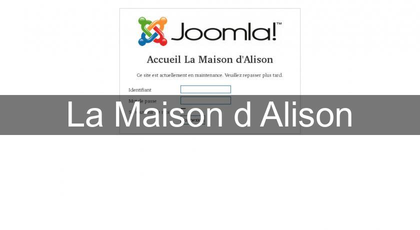 La Maison d'Alison La Maison d'Alison