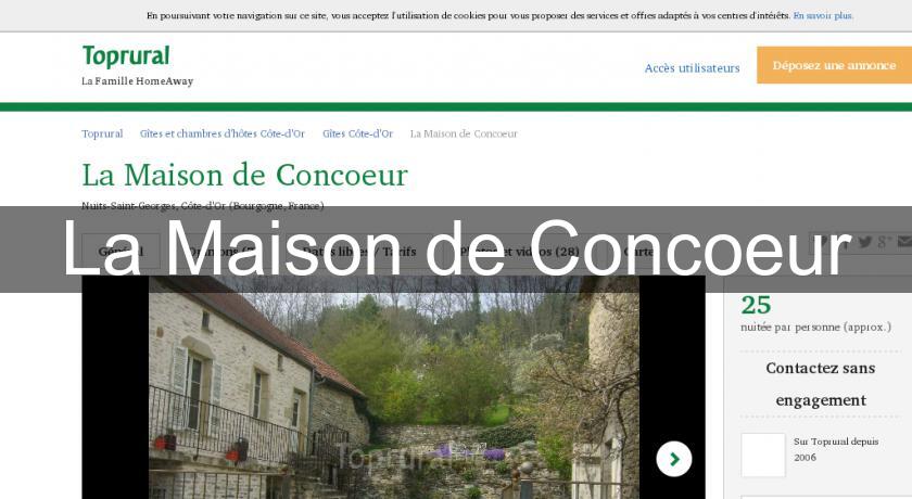 La Maison de Concoeur La Maison de Concoeur