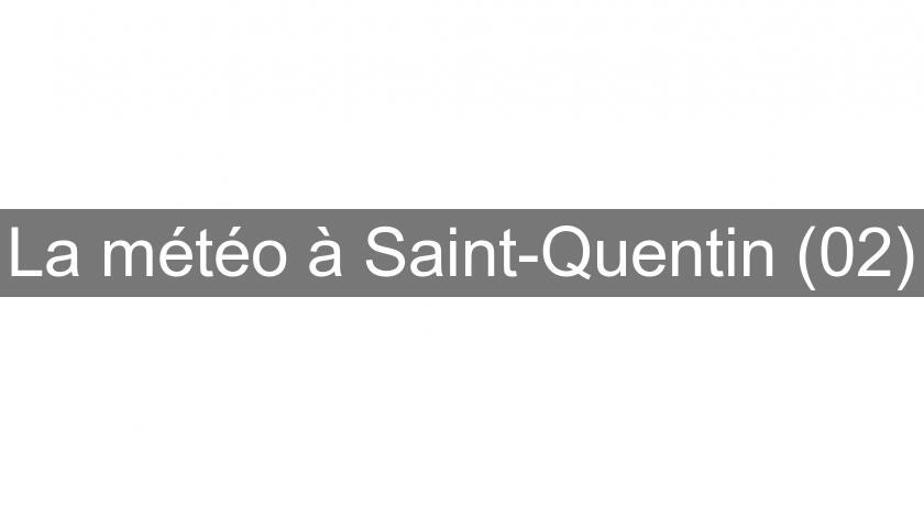 La météo à Saint-Quentin (02) La météo à Saint-Quentin (02)