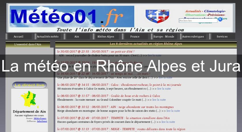 La météo en Rhône Alpes et Jura La météo en Rhône Alpes et Jura