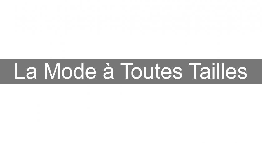 La Mode à Toutes Tailles La Mode à Toutes Tailles