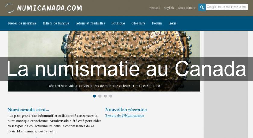 La numismatie au Canada La numismatie au Canada