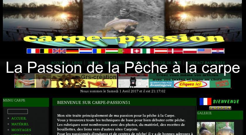 La Passion de la Pêche à la carpe La Passion de la Pêche à la carpe