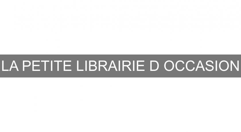 LA PETITE LIBRAIRIE D'OCCASION LA PETITE LIBRAIRIE D'OCCASION