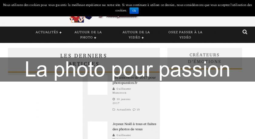 La photo pour passion La photo pour passion