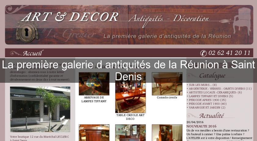 La première galerie d'antiquités de la Réunion à Saint Denis La première galerie d'antiquités de la Réunion à Saint Denis