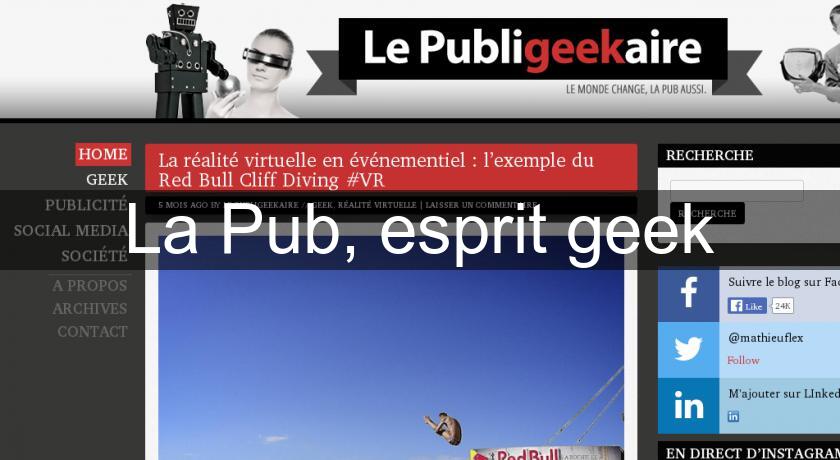 La Pub, esprit geek