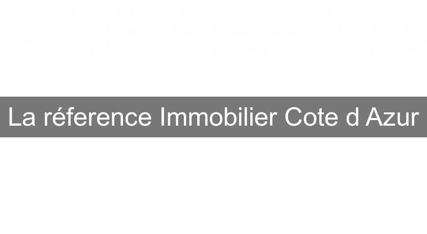 La réference Immobilier Cote d'Azur La réference Immobilier Cote d'Azur