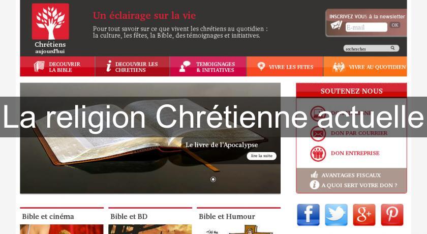 La religion Chrétienne actuelle La religion Chrétienne actuelle