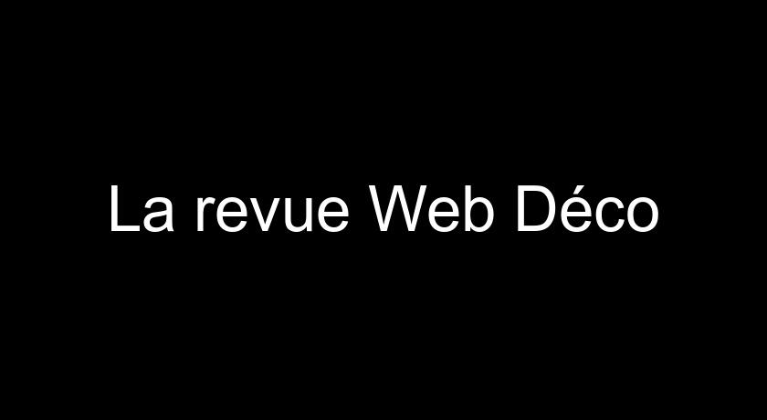 La revue Web Déco La revue Web Déco
