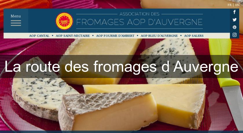 La route des fromages d'Auvergne La route des fromages d'Auvergne