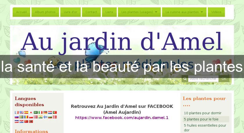 la santé et la beauté par les plantes la santé et la beauté par les plantes