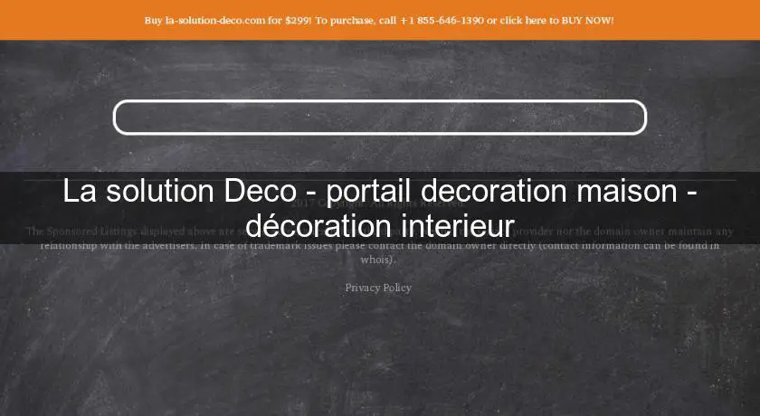 La solution Deco - portail decoration maison - décoration interieur