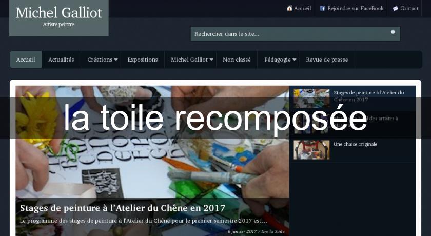 la toile recomposée la toile recomposée