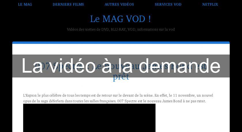 La vidéo à la demande La vidéo à la demande