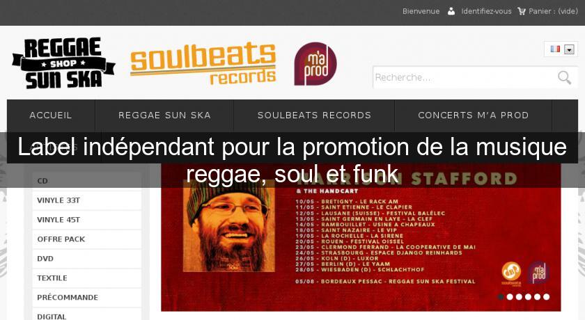 Label indépendant pour la promotion de la musique reggae, soul et funk