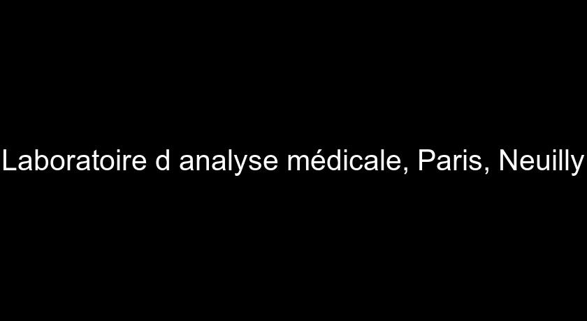 Laboratoire d'analyse médicale, Paris, Neuilly