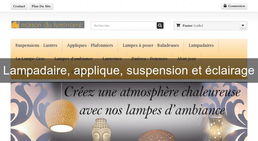 Lampadaire, applique, suspension et éclairage Lampadaire, applique, suspension et éclairage