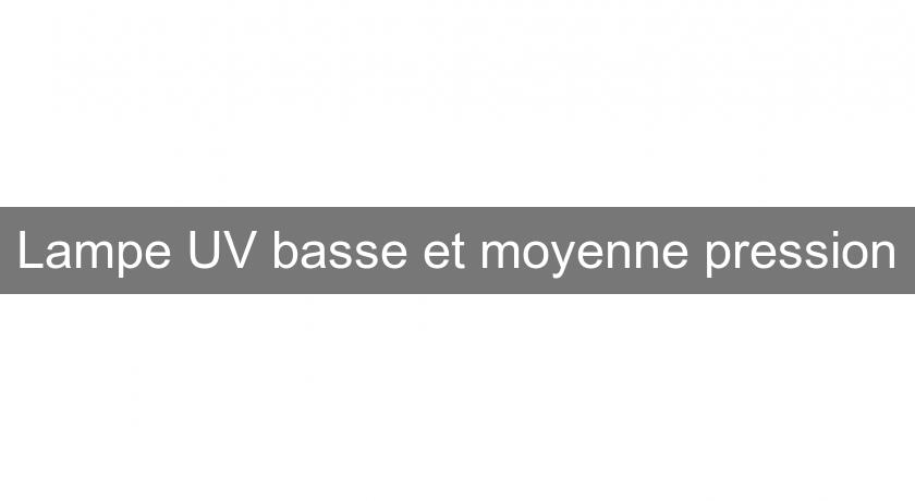 Lampe UV basse et moyenne pression