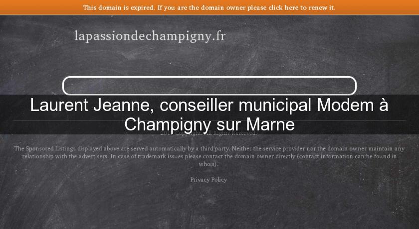 Laurent Jeanne, conseiller municipal Modem à Champigny sur Marne Laurent Jeanne, conseiller municipal Modem à Champigny sur Marne