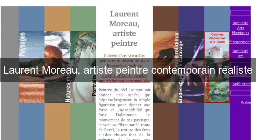 Laurent Moreau, artiste peintre contemporain réaliste Laurent Moreau, artiste peintre contemporain réaliste