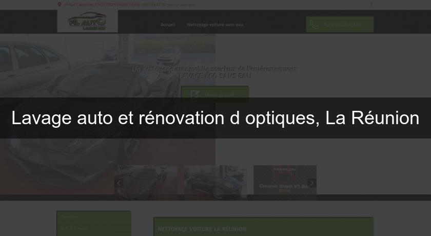 Lavage auto et rénovation d'optiques, La Réunion Lavage auto et rénovation d'optiques, La Réunion