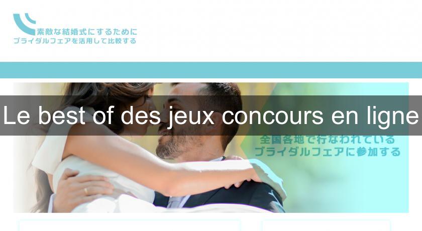 Le best of des jeux concours en ligne Le best of des jeux concours en ligne