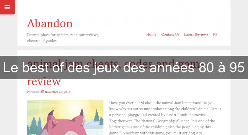 Le best of des jeux des années 80 à 95 Le best of des jeux des années 80 à 95