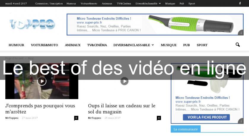 Le best of des vidéo en ligne Le best of des vidéo en ligne