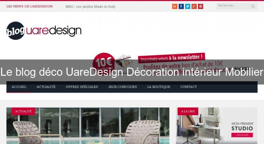 Le blog déco UareDesign Décoration intérieur Mobilier Le blog déco UareDesign Décoration intérieur Mobilier