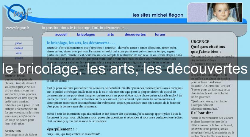 le bricolage, les arts, les découvertes le bricolage, les arts, les découvertes