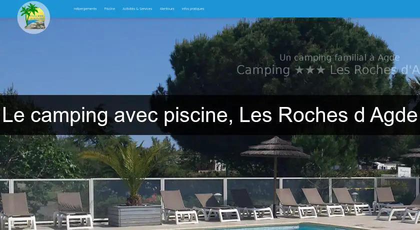 Le camping avec piscine, Les Roches d'Agde