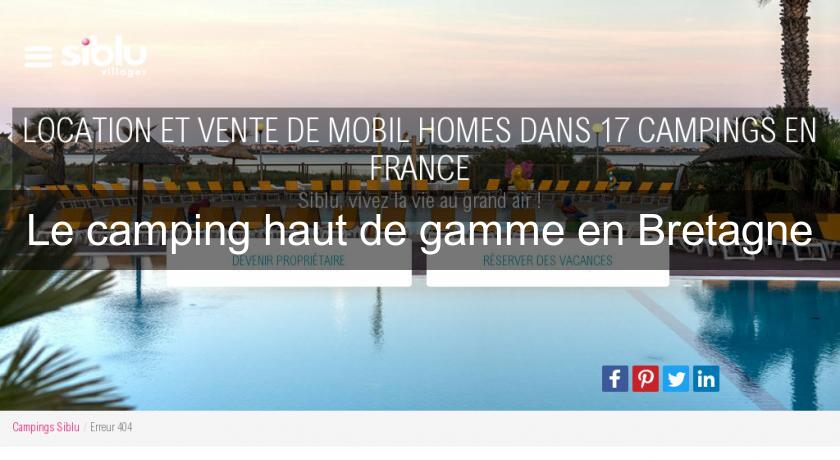 Le camping haut de gamme en Bretagne