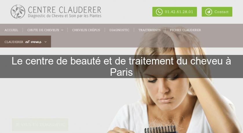 Le centre de beauté et de traitement du cheveu à Paris