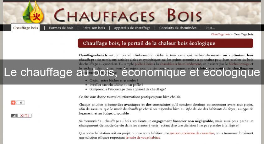 Le chauffage au bois, économique et écologique Le chauffage au bois, économique et écologique