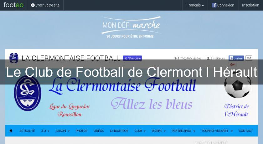 Le Club de Football de Clermont l'Hérault Le Club de Football de Clermont l'Hérault