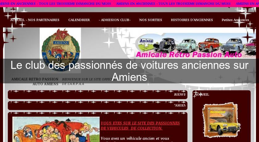 Le club des passionnés de voitures anciennes sur Amiens Le club des passionnés de voitures anciennes sur Amiens