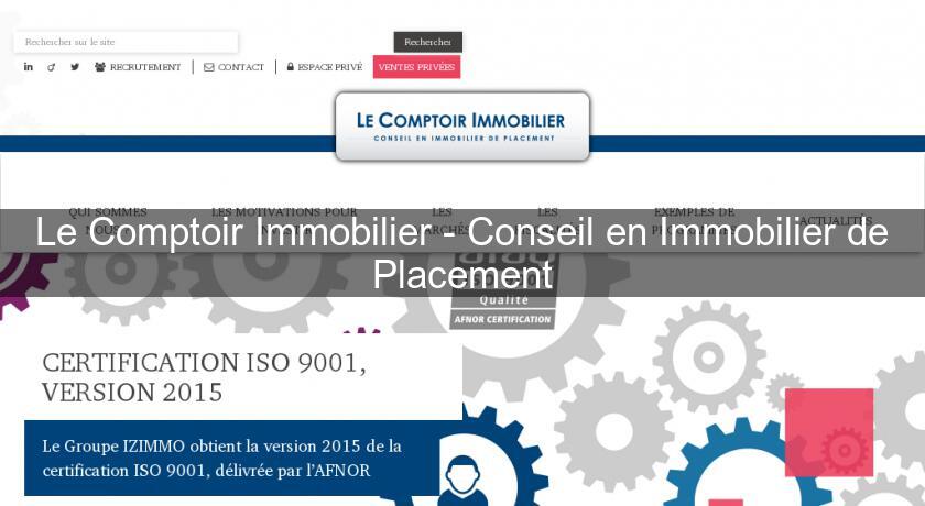 Le Comptoir Immobilier - Conseil en Immobilier de Placement Le Comptoir Immobilier - Conseil en Immobilier de Placement