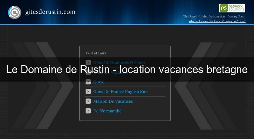 Le Domaine de Rustin - location vacances bretagne