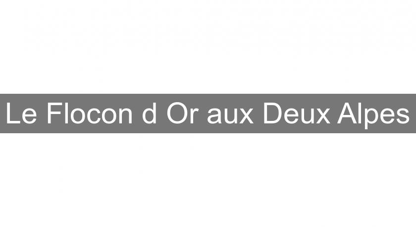 Le Flocon d'Or aux Deux Alpes