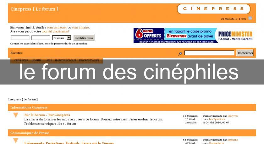 le forum des cinéphiles le forum des cinéphiles